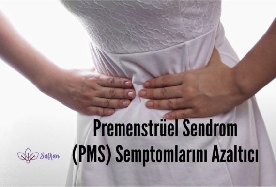 Premenstrüel Sendrom (PMS) Semptomlarını Azaltıcı