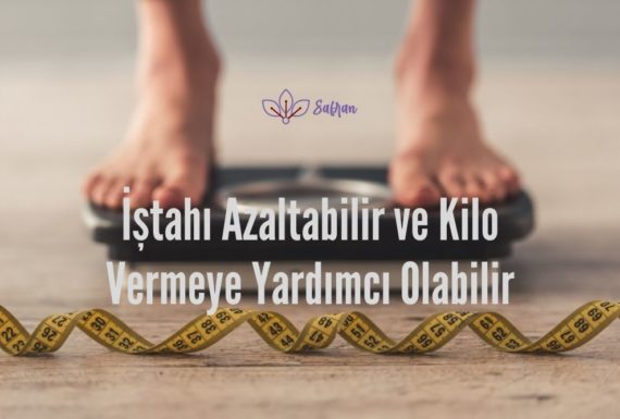 İştahı Azaltabilir ve Kilo Vermeye Yardımcı Olabilir